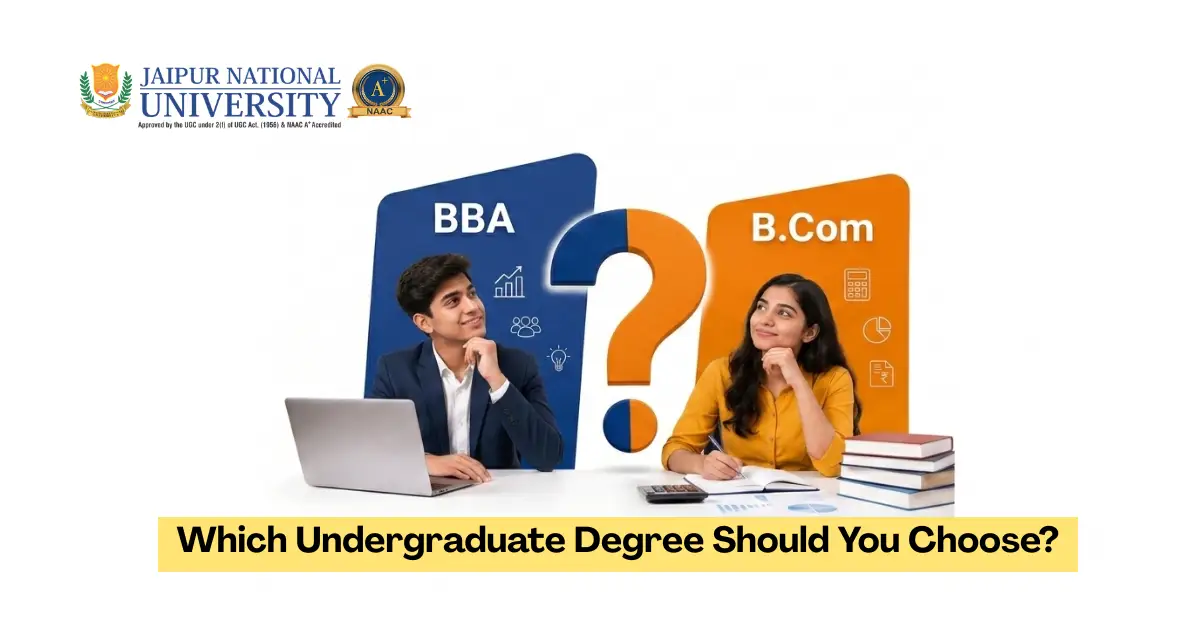 BBA vs B.Com comparison chart showing course focus, subjects, careers, and salary scope for undergraduate students, presented by JNU Online
